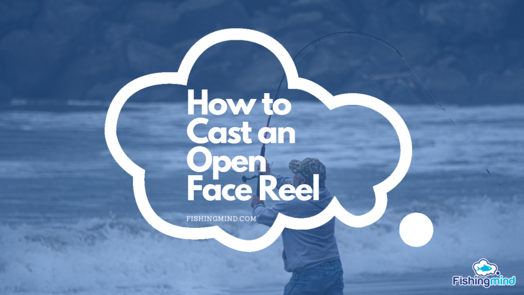How to Cast an Open Face Reel
