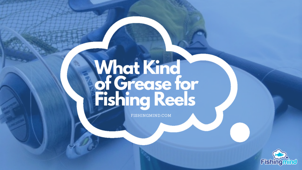 Grease for Fishing Reels
